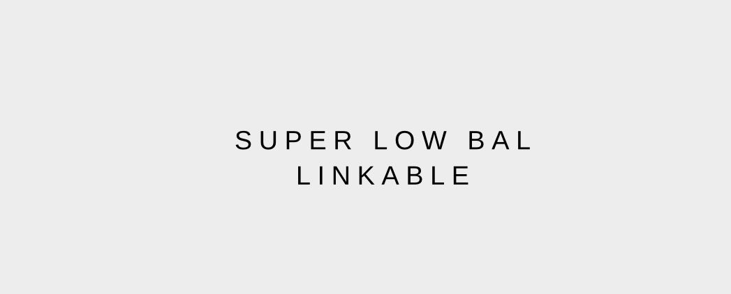 super low bal linkable